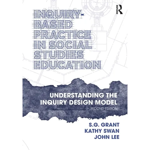 Inquiry-Based Practice in Social Studies Education: Understanding the Inquiry Design Model - Paperback