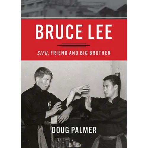 Bruce Lee: Sifu, Friend and Big Brother - Paperback