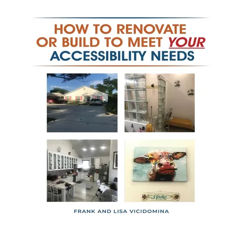How To Renovate Or Build To Meet Your Accessibility Needs - Paperback