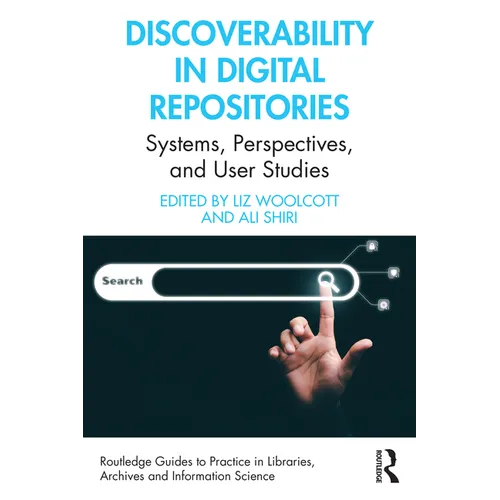 Discoverability in Digital Repositories: Systems, Perspectives, and User Studies - Paperback