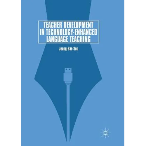 Teacher Development in Technology-Enhanced Language Teaching - Paperback