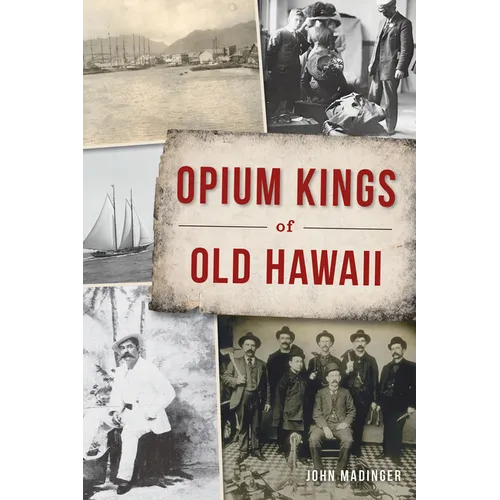 Opium Kings of Old Hawaii - Paperback