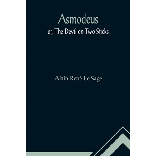 Asmodeus; or, The Devil on Two Sticks - Paperback