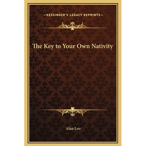 The Key to Your Own Nativity - Hardcover