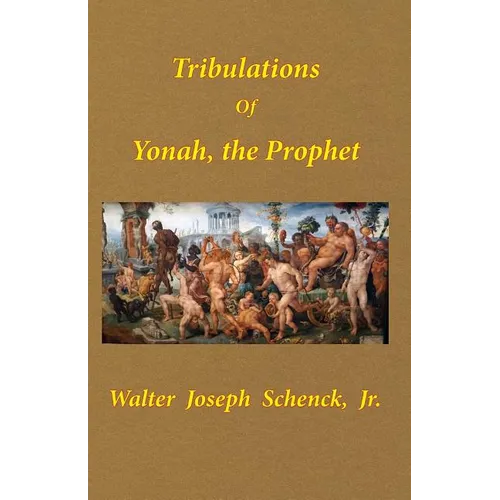 Tribulations of Yonah, the Prophet - Paperback
