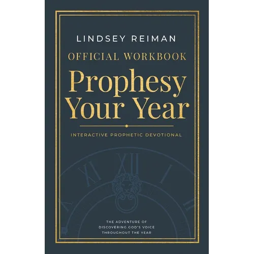 The Official Workbook for Prophesy Your Year: The Adventure of Discovering God's Voice Throughout the Year - Paperback