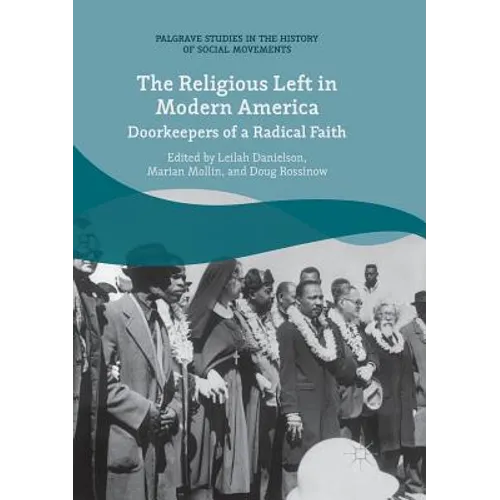 The Religious Left in Modern America: Doorkeepers of a Radical Faith - Paperback