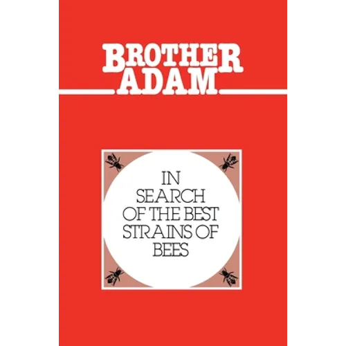 Brother Adam- In Search of the Best Strains of Bees - Hardcover