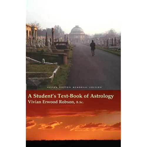 A Student's Text-Book of Astrology Vivian Robson Memorial Edition - Paperback