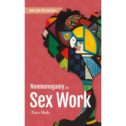 Nonmonogamy and Sex Work: A More Than Two Essentials Guide - Paperback