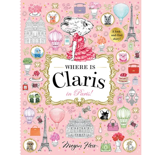 Where Is Claris in Paris!: Claris: A Look-And-Find Story! - Hardcover