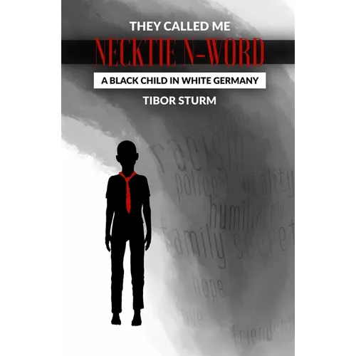 They called me Necktie N-Word: A Black child in white Germany - Paperback