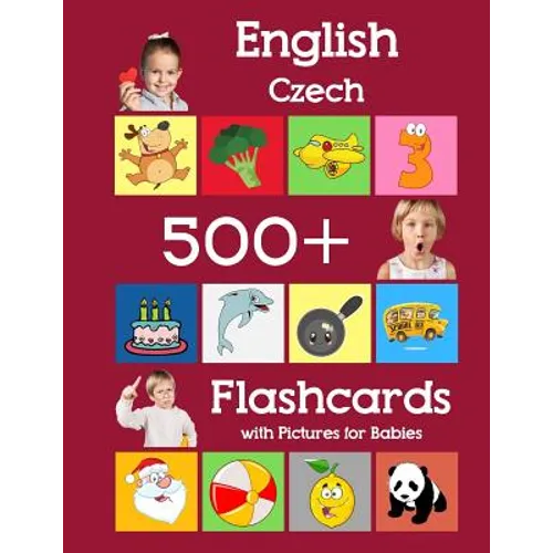 English Czech 500 Flashcards with Pictures for Babies: Learning homeschool frequency words flash cards for child toddlers preschool kindergarten and k - Paperback