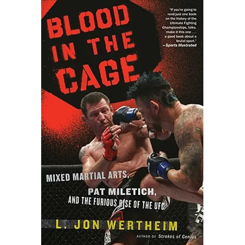 Blood in the Cage: Mixed Martial Arts, Pat Miletich, and the Furious Rise of the UFC - Paperback