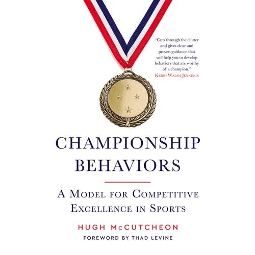 Championship Behaviors: A Model for Competitive Excellence in Sports - Hardcover