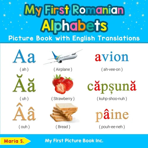 My First Romanian Alphabets Picture Book with English Translations: Bilingual Early Learning & Easy Teaching Romanian Books for Kids - Paperback