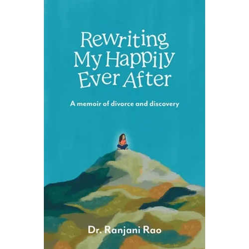 Rewriting My Happily Ever After: A memoir of divorce and discovery - Paperback