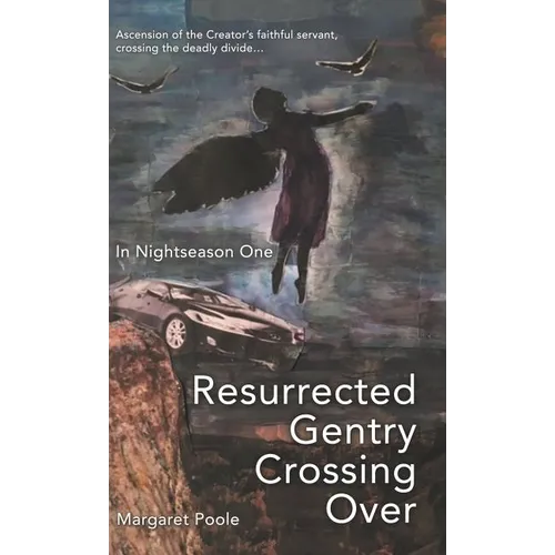 Resurrected Gentry Crossing Over: In Nightseason One - Hardcover