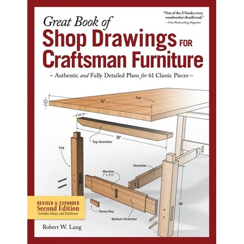 Great Book of Shop Drawings for Craftsman Furniture, Revised & Expanded Second Edition: Authentic and Fully Detailed Plans for 61 Classic Pieces - Hardcover