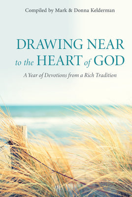 Drawing Near to the Heart of God: A Year of Devotions from a Rich Tradition - Hardcover
