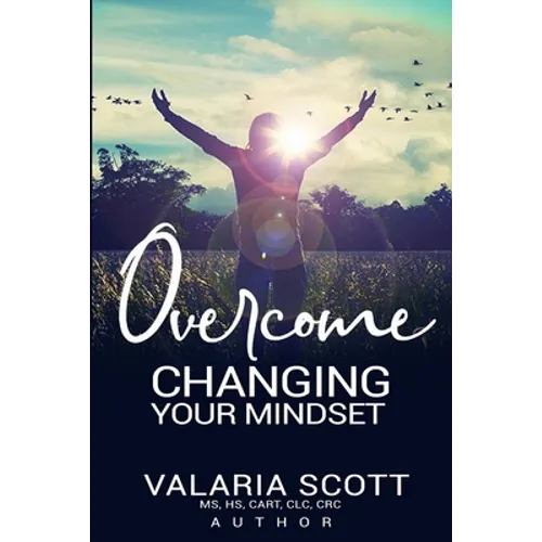 Overcome "Changing Your Mindset" - Paperback
