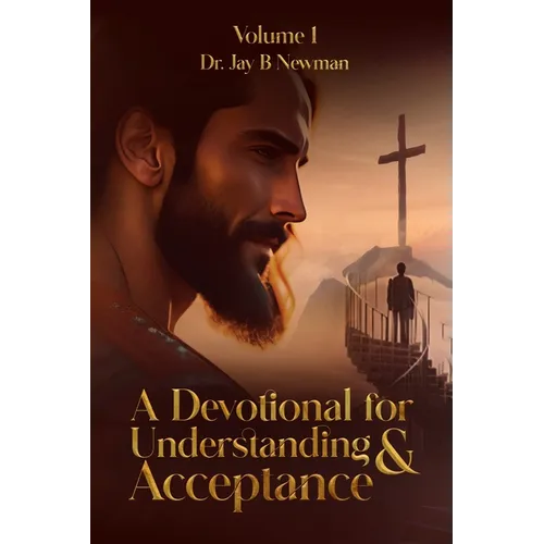 A Devotional for Understanding & Acceptance: Volume 1 - Paperback