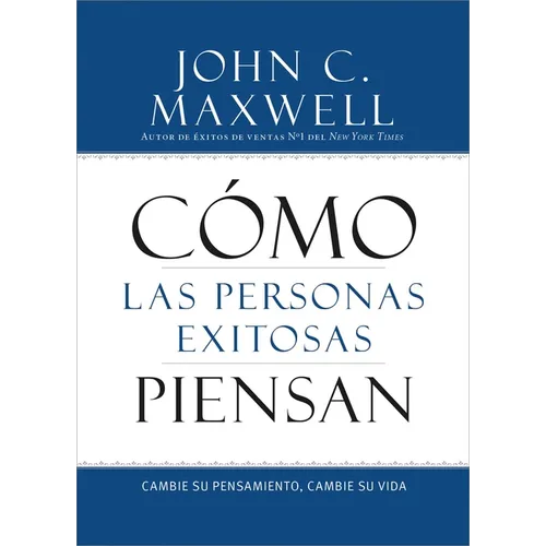 Cómo Las Personas Exitosas Piensan: Cambie Su Pensamiento, Cambie Su Vida - Paperback