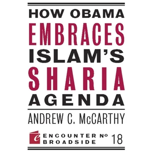 How Obama Embraces Islam's Sharia Agenda: A Creed for the Poor and Disadvantaged - Paperback