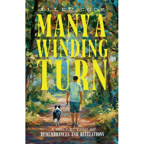 Many a Winding Turn: A Collection of Remembrances and Revelations - Paperback