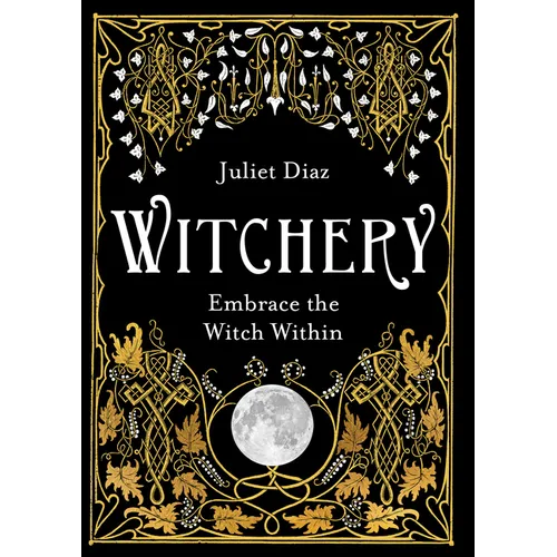 Witchery: Embrace the Witch Within - Paperback