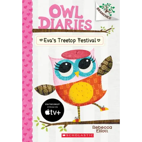 Eva's Treetop Festival: A Branches Book (Owl Diaries #1): Volume 1