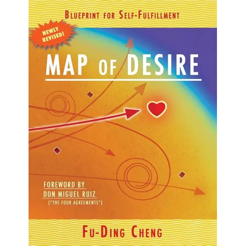Map of Desire: Blueprint for Self-Fulfillment - Paperback