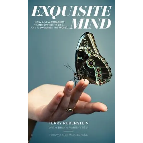 Exquisite Mind - How Three Principles Transformed My Life, and How They Can Transform Yours - Hardcover