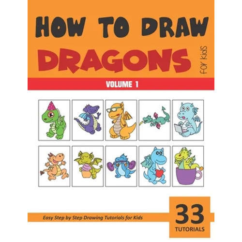 How to Draw Dragons for Kids - Volume 1 - Paperback