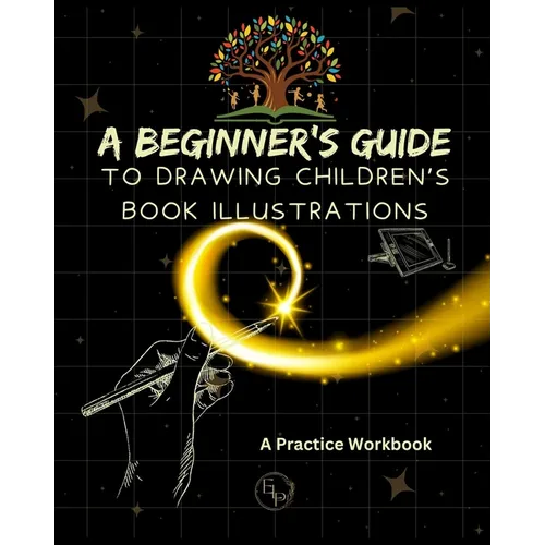 A Beginner's Guide to Drawing Children's Book Illustrations - Paperback