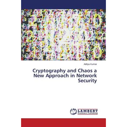 Cryptography and Chaos a New Approach in Network Security - Paperback