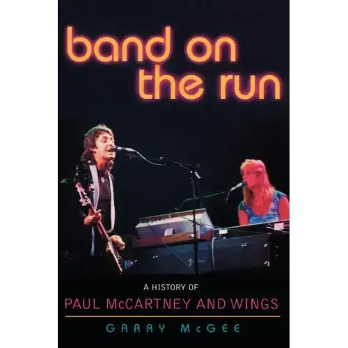 Band on the Run: A History of Paul McCartney and Wings - Paperback