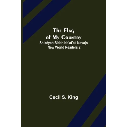 The Flag of My Country. Shikéyah Bidah Na'at'a'í Navajo New World Readers 2 - Paperback