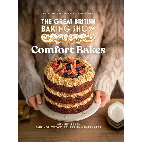 The Great British Baking Show 2024: Comfort Bakes: The Official 2024 Great British Bake Off Book - Hardcover