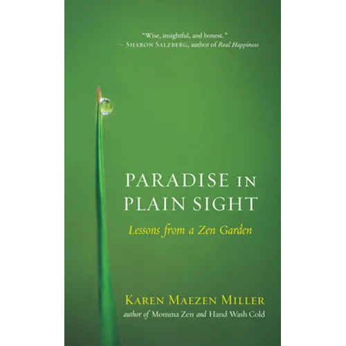 Paradise in Plain Sight: Lessons from a Zen Garden - Paperback