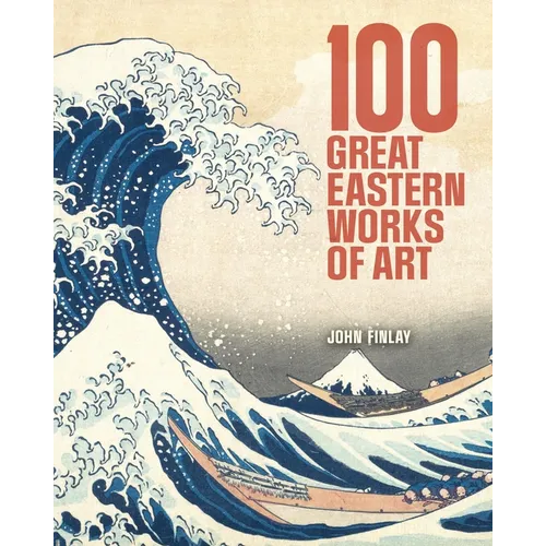 100 Great Eastern Works of Art - Hardcover