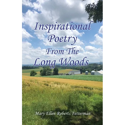 Inspirational Poetry From The Long Woods - Paperback