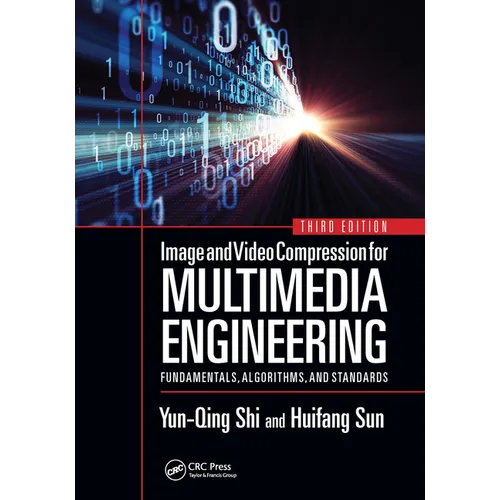 Image and Video Compression for Multimedia Engineering: Fundamentals, Algorithms, and Standards, Third Edition - Paperback