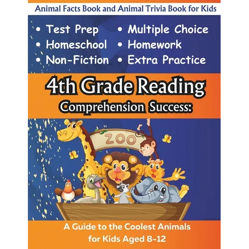 4th Grade Reading Comprehension Success: Animal Facts Book and Animal Trivia Book for Kids - Paperback