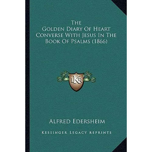 The Golden Diary Of Heart Converse With Jesus In The Book Of Psalms (1866) - Paperback