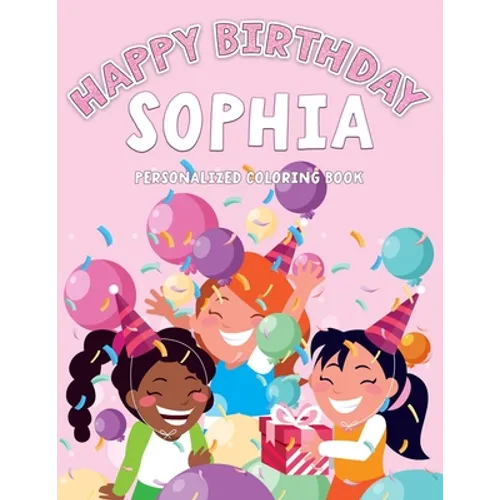 Sophia's Birthday Coloring Book: Customized Book Created Just For You - Paperback