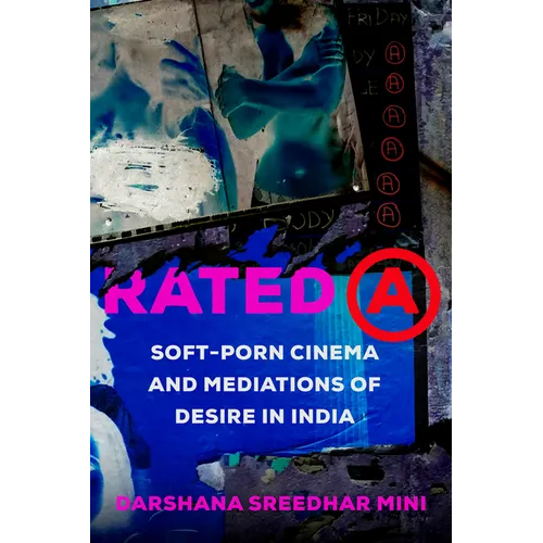 Rated a: Soft-Porn Cinema and Mediations of Desire in India Volume 8 - Paperback
