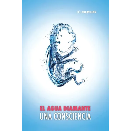 El Agua Diamante, una Consciencia - Paperback