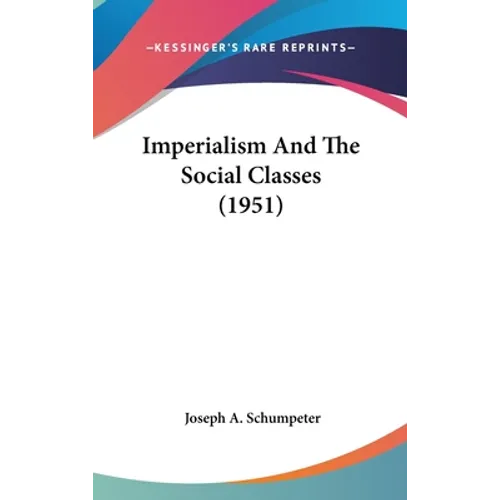 Imperialism And The Social Classes (1951) - Hardcover