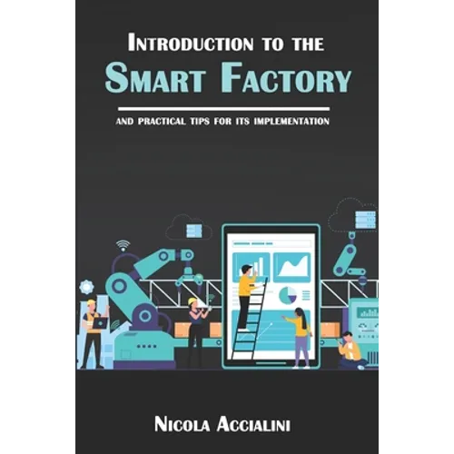 Introduction to the Smart Factory: and practical tips for its implementation - Paperback